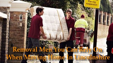 Removal Men You Can Rely On When Moving Home In Lincolnshire