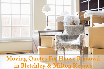 Moving Quotes For House Removal in Bletchley & Milton Keynes