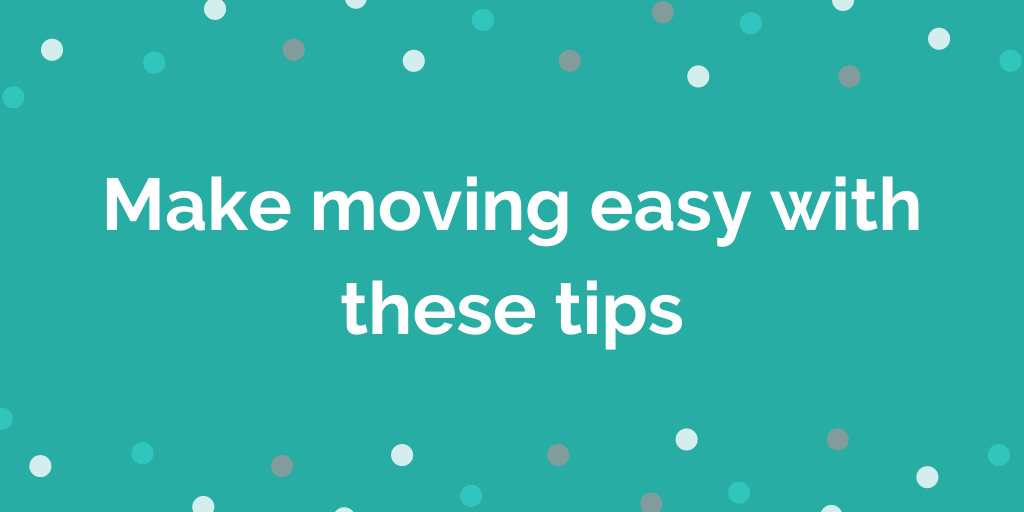 How To Make Moving House Easier For Removals Day