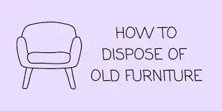 How to Dispose of Old Furniture in Leicester: A Complete Guide